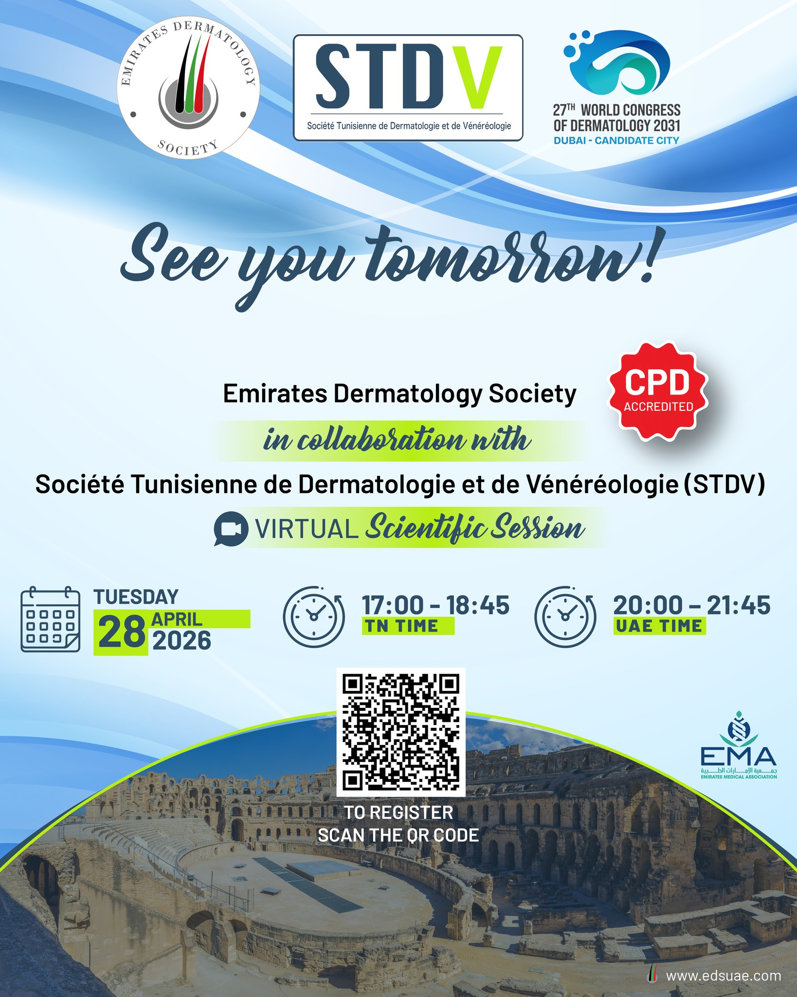 See you tomorrow! 📅
The Emirates Dermatology Society, in collaboration with the Société Tunisienne de Dermatologie et de Vénéréologie, looks forward to welcoming you to our virtual meeting.
Join us for insightful discussions and expert perspectives in dermatology.

#EDS #STDV #Dermatology #SkinHealth