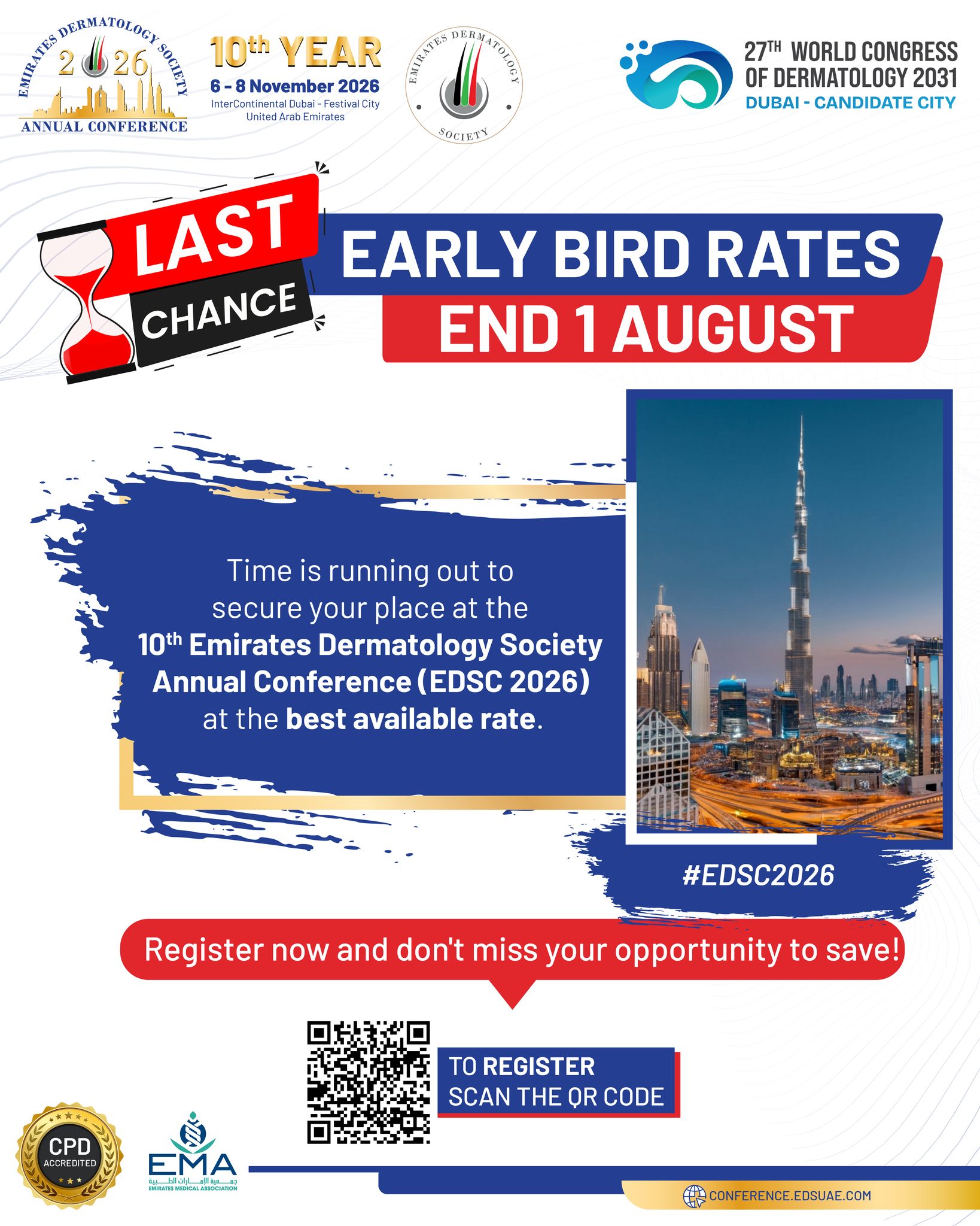 ⏰ LAST CHANCE!

The Early Bird Registration Rate for the 10th Emirates Dermatology Society Annual Conference (EDSC 2026) ends tomorrow, 1 August!

Don't miss your opportunity to secure your place at a discounted rate and join leading dermatology experts, researchers, and healthcare professionals for an exceptional scientific program.

🎟️ Register now before the Early Bird deadline expires!

#EDSC2026 #EmiratesDermatologySociety #EarlyBird #RegisterNow #Dermatology #MedicalConference #HealthcareProfessionals