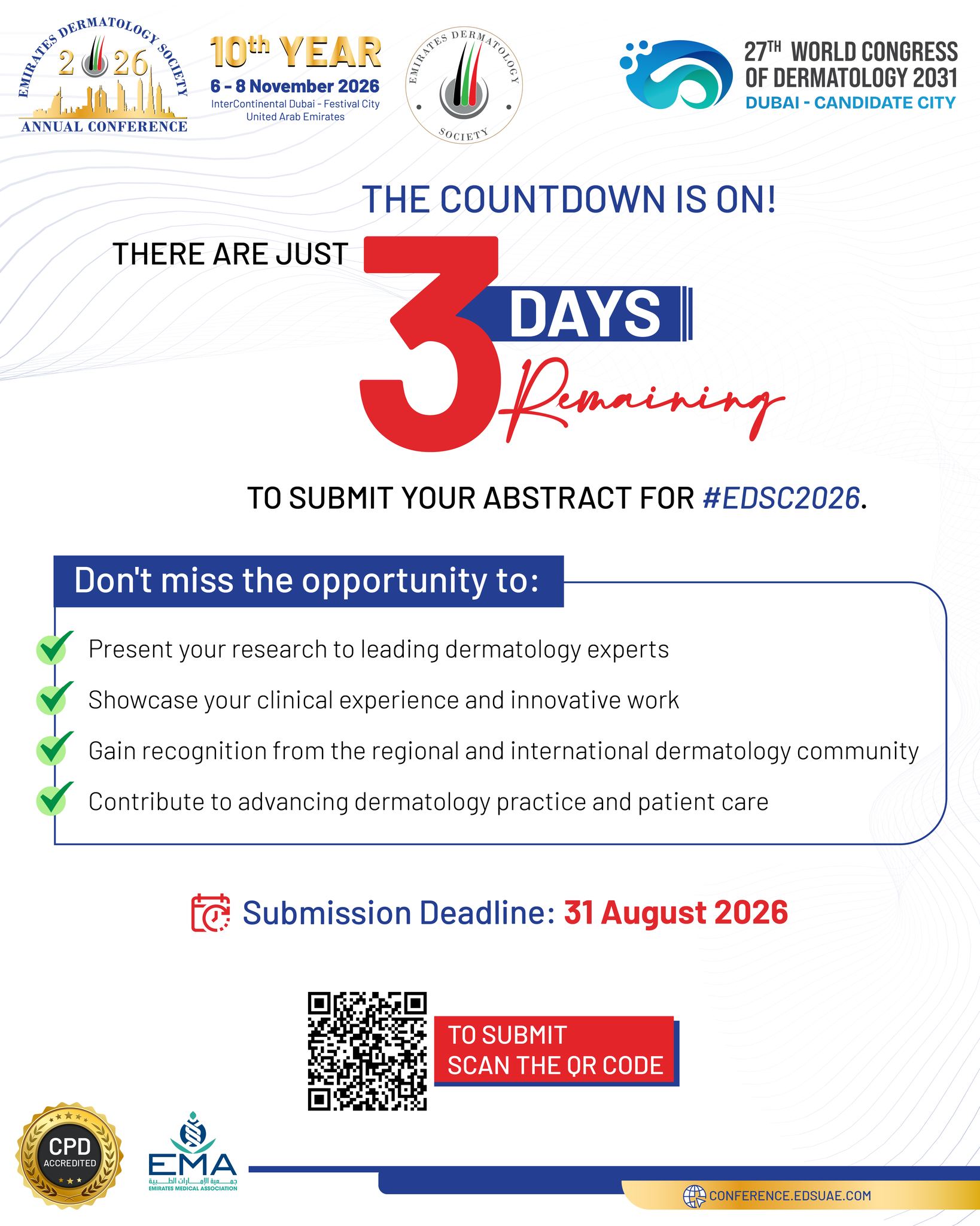 Time is running out to submit your abstract poster for EDSC 2026.

This is your opportunity to showcase your research, share your clinical insights, and contribute to advancing dermatology alongside leading experts from around the world.

Whether you're a clinician, researcher, resident, or healthcare professional, don't miss the chance to have your work recognized on a prestigious scientific platform.

📅 Abstract Submission Deadline: 31 August 2026

Submit your abstract today and join us in shaping the future of dermatology.

#EDSC2026 #CallForAbstracts #AbstractSubmission #PosterPresentation #Dermatology #ScientificResearch #MedicalEducation #EmiratesDermatologySociety #EDS