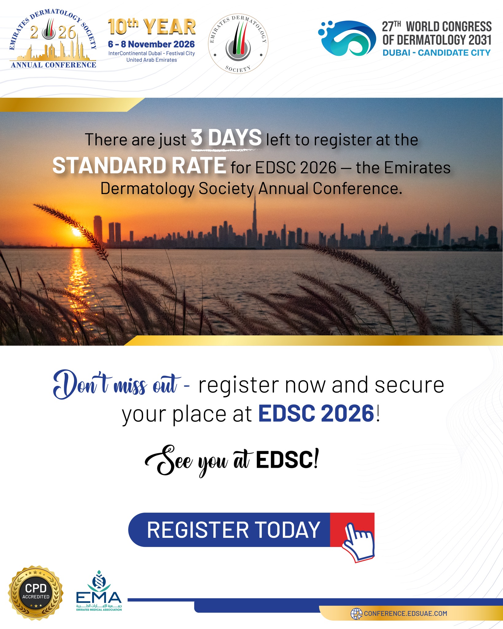 Just 3 days to register at the Standard Rate before Late Registration Fees apply.

✨ Don’t miss your chance to join EDSC 2026!

Register now and secure your place.

#EDSC2026 #EDSC #EmiratesDermatologySociety #Dermatology #DermatologyConference #RegisterNow