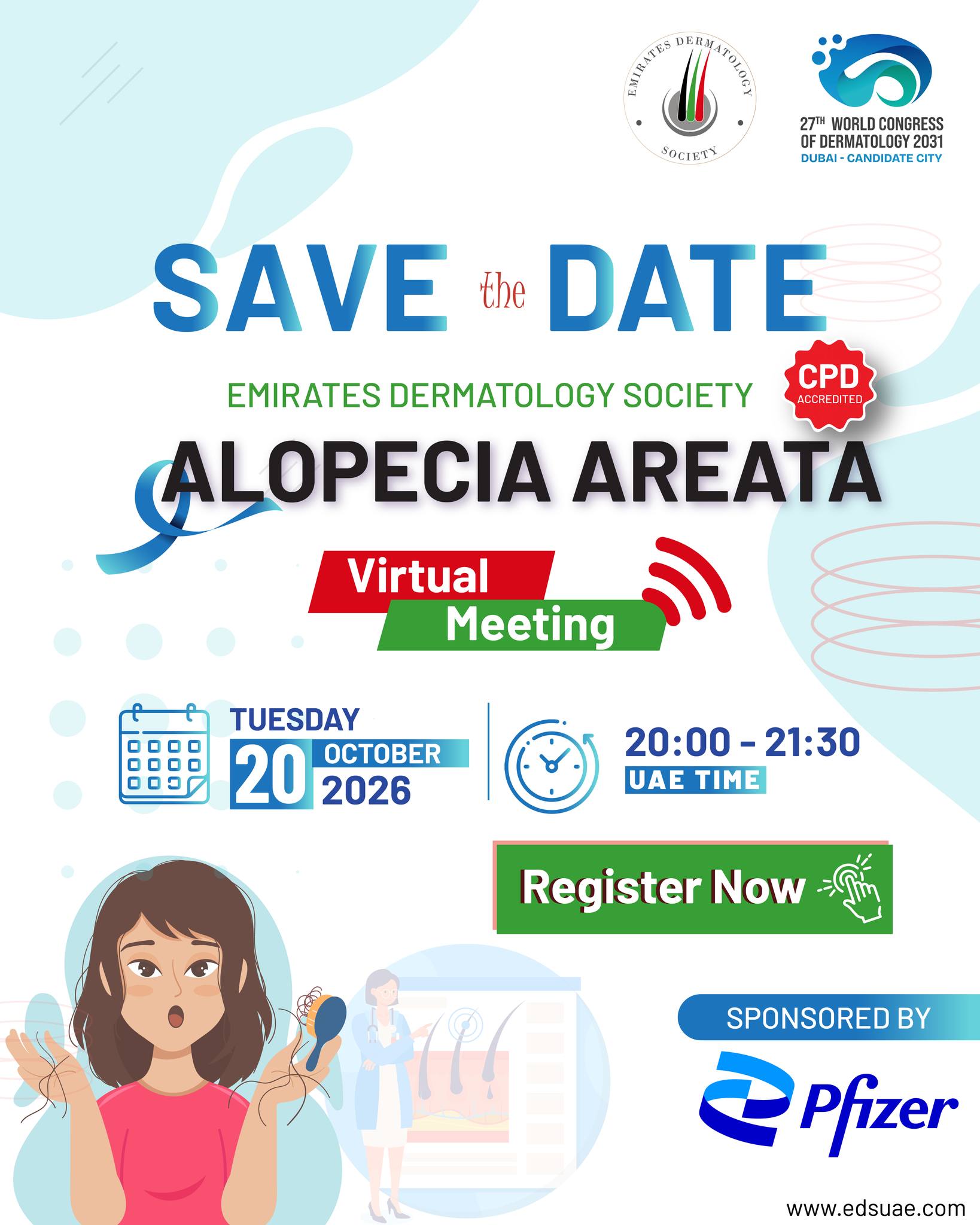 🌿 Save the Date | EDS Alopecia Areata Virtual Meeting

Join the Emirates Dermatology Society for an engaging virtual meeting dedicated to Alopecia Areata — bringing together the latest insights, clinical perspectives, and advances in understanding and managing this condition.

📅 Tuesday, 20 October 2026
🕗 8:00–9:30 PM UAE Time
💻 Virtual Meeting

✨ Save the date and join us for an evening of knowledge, discussion, and dermatology excellence.

👉 Register now and reserve your place!

#EDS #EmiratesDermatologySociety #AlopeciaAreata #AlopeciaAreataAwareness #Dermatology #VirtualMeeting #DermatologyEducation #MedicalEducation #SaveTheDate