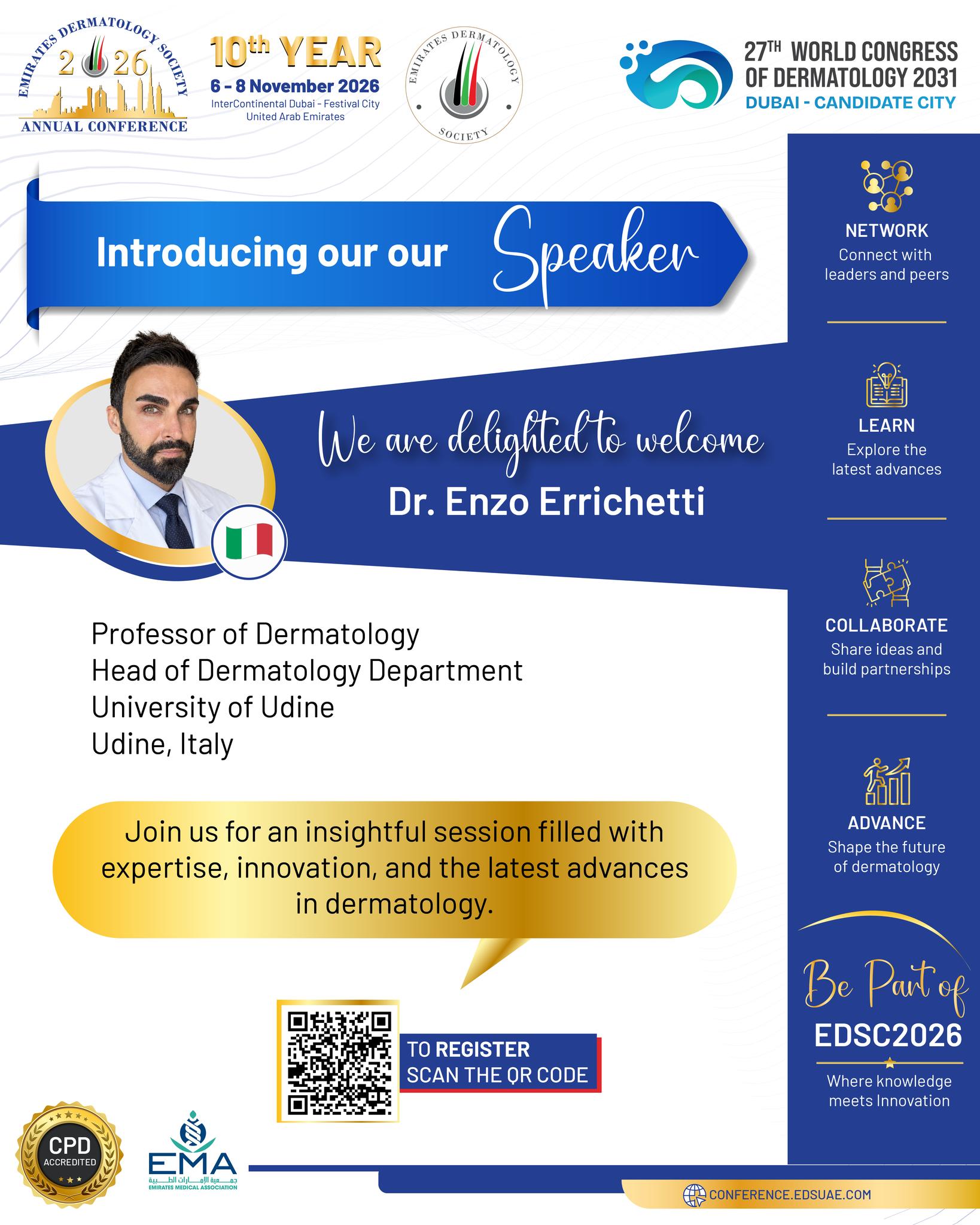 ✨ A Global Lineup of Dermatology Experts at EDSC 2026

We’re excited to welcome Dr. Enzo Erichetti from Italy to this year’s conference. 🇮🇹

With an international faculty bringing diverse expertise and perspectives, EDSC 2026 is set to be a meeting of ideas, innovation, and scientific exchange.

Join us in Dubai for an inspiring programme designed to learn, connect, collaborate, and shape the future of dermatology. 🌍🔬

📅 6–8 November 2026
📍 InterContinental Dubai – Festival City

🎟️ Register now and be part of EDSC 2026!

#EDSC2026 #EDSC #EmiratesDermatologySociety #Dermatology #DermatologyConference #MedicalEducation #DermatologyExperts #GlobalDermatology #Dubai #Italy