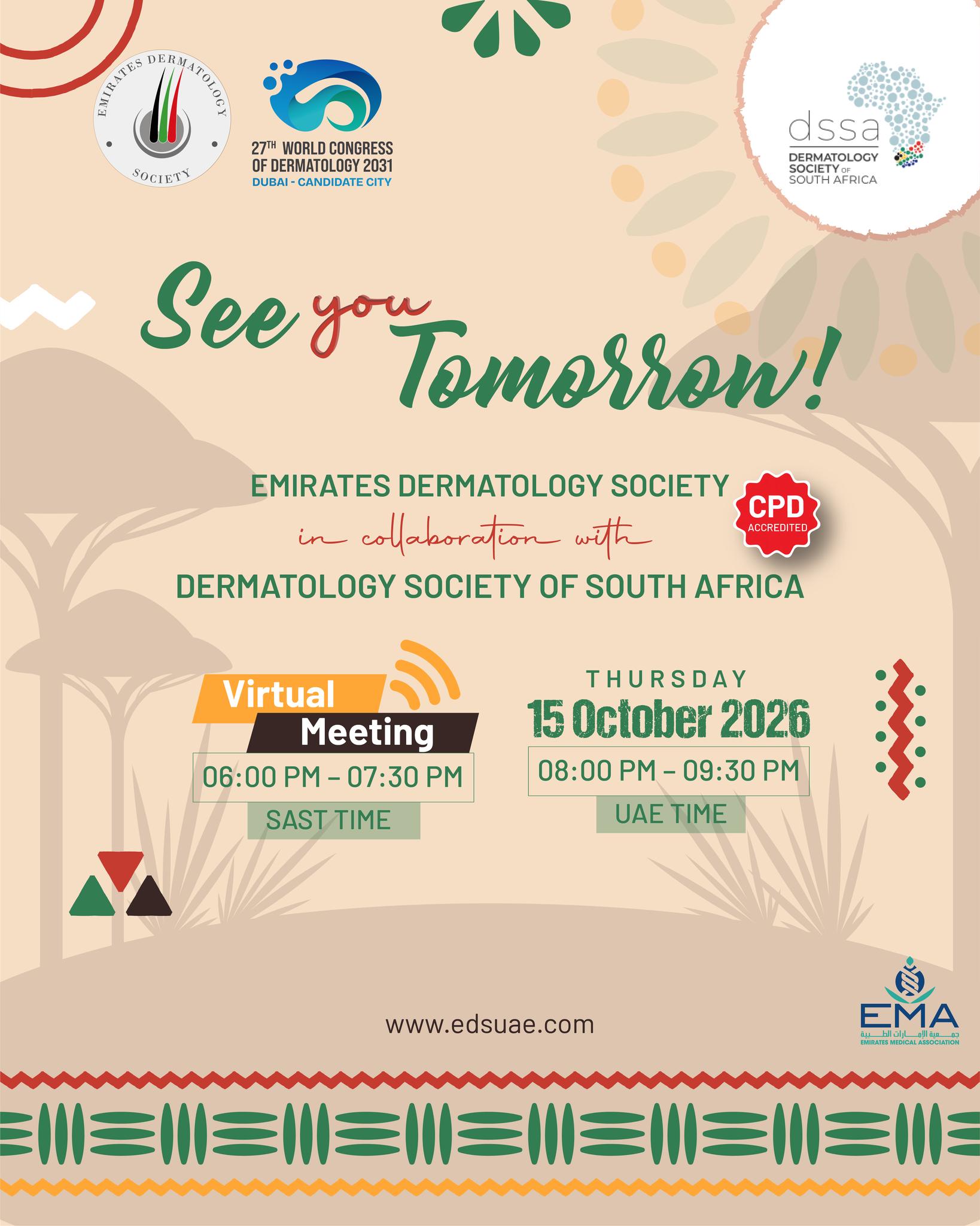🇦🇪🤝🇿🇦 See You Tomorrow!

The countdown is almost over! Join the Emirates Dermatology Society and the Dermatology Society of South Africa for an engaging virtual evening of scientific exchange and shared expertise.

📅 Tomorrow | 15 October 2026
🕗 8:00–9:30 PM UAE Time
🕕 6:00–7:30 PM SAST
💻 Virtual Meeting

✨ Don’t miss it — register now and join us online!

#EDS #DSSA #EmiratesDermatologySociety #DermatologySocietyOfSouthAfrica #Dermatology #VirtualMeeting #MedicalEducation #DermatologyEducation #RegisterNow #SeeYouTomorrow