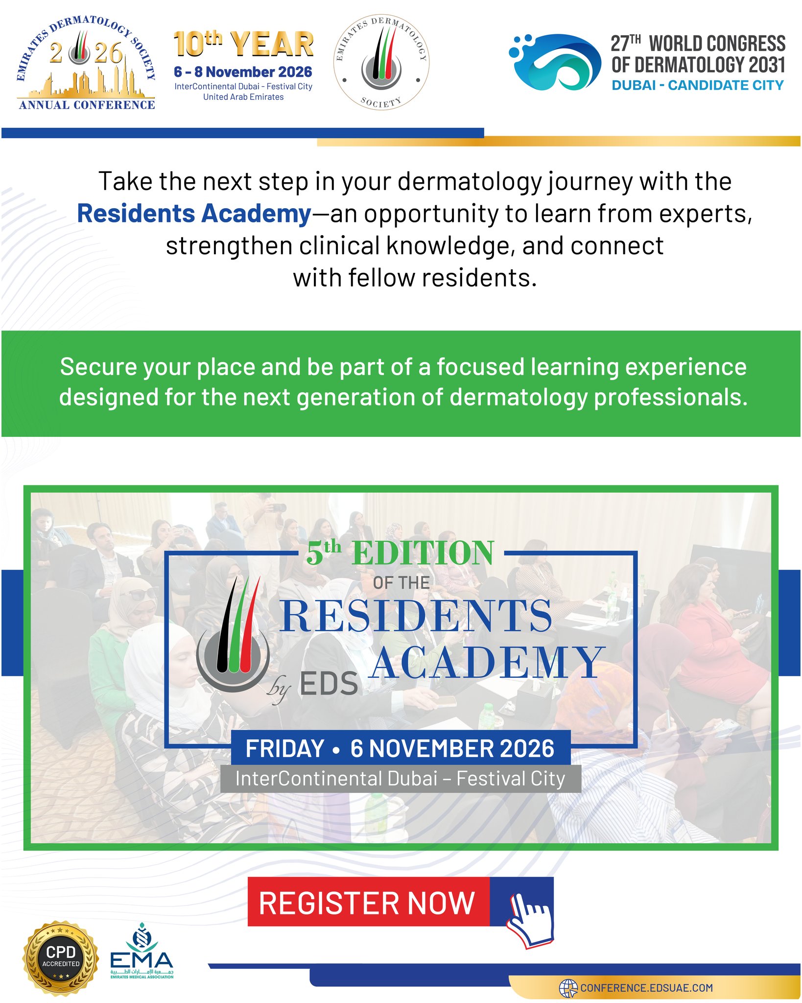 📚 Build Your Future in Dermatology

The 5th edition of the EDS Residents Academy is designed to support the next generation of dermatology professionals through expert-led learning, clinical development, and valuable peer connections.

Join us during EDSC 2026 and take an important step forward in your professional journey.

📅 Friday, 6 November 2026
📍 InterContinental Dubai – Festival City 

Register now to secure your place.

#ResidentsAcademy #EDSC2026 #EmiratesDermatologySociety #Dermatology #MedicalEducation #DermatologyResidents #CPD #Dubai