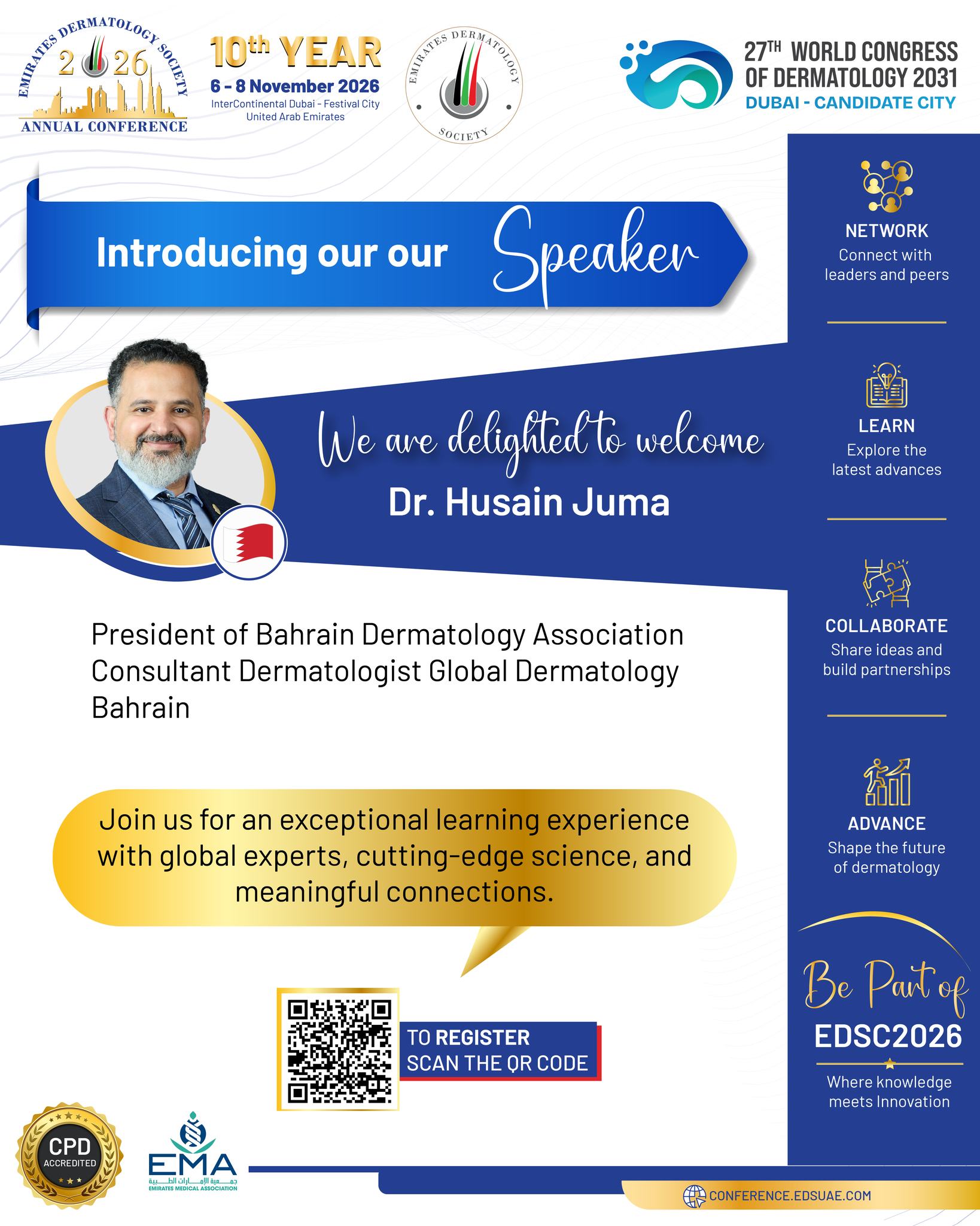 🌍 Regional Expertise, Shared Vision
EDSC 2026 is proud to welcome Dr. Husain Juma from Bahrain to its international faculty. 🇧🇭
As a leader in dermatology, his participation strengthens the exchange of knowledge and perspectives that makes EDSC a valuable meeting point for the dermatology community.
📅 6–8 November 2026
📍 InterContinental Dubai – Festival City
Be part of three days of learning, connection, and progress in dermatology.
#EDSC2026 #EDSC #EmiratesDermatologySociety #Dermatology #MedicalEducation #DermatologyConference #GlobalDermatology #Bahrain #Dubai
