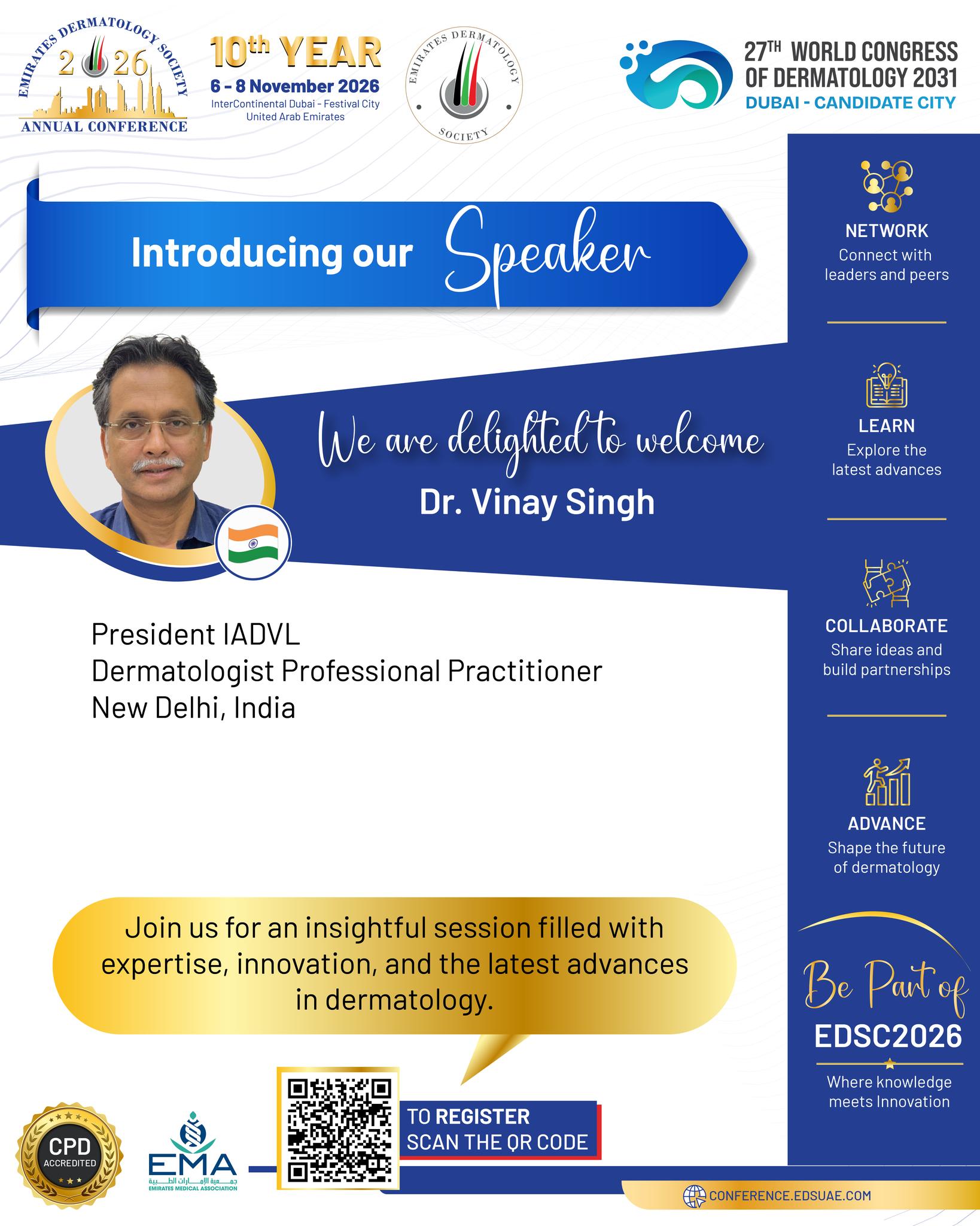🌏 Connecting Dermatology Across Borders
EDSC 2026 is pleased to welcome Dr. Vinay Singh from India to its international scientific faculty. 🇮🇳
His leadership and experience will contribute to the diverse perspectives and meaningful discussions at the heart of this year’s conference.
📅 6–8 November 2026
📍 InterContinental Dubai – Festival City
Join dermatology professionals from around the world in Dubai.
#EDSC2026 #EDSC #EmiratesDermatologySociety #Dermatology #MedicalEducation #DermatologyConference #GlobalDermatology #India #Dubai